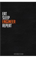Eat Sleep Engineer Repeat