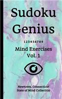 Sudoku Genius Mind Exercises Volume 1: Newtown, Connecticut State of Mind Collection