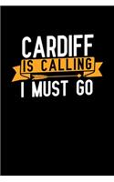 Cardiff is calling I Must go