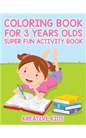Coloring Book For 3 Years Olds Super Fun Activity Book