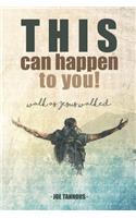 This Can Happen To You!