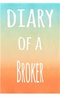 Diary of a Broker: The perfect gift for the broker in your life - 119 page lined journal!