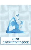 2020 Appointment Book: Yoga Blue With Butterflies Daily Planner and Schedule Notebook for Yoga Classes, Meditation Centers. Times Daily and Hourly In 30 Minute Increments