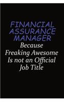 Financial Assurance Manager Because Freaking Awesome Is Not An Official Job Title