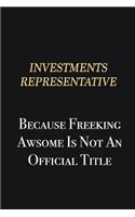 Investments Representative Because Freeking Awsome is not an official title: Writing careers journals and notebook. A way towards enhancement
