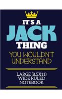 It's A Jack Thing You Wouldn't Understand Large (8.5x11) Wide Ruled Notebook