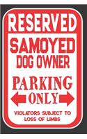 Reserved Samoyed Dog Owner Parking Only. Violators Subject To Loss Of Limbs