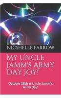 My Uncle Jamm's Army Day Joy!