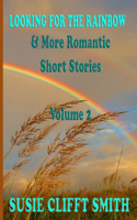 Looking for the Rainbow & More Romantic Short Stories