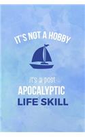 It's Not A Hobby It's A Post- Apocalyptic Life Skill