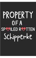 Property Of A Spoiled Rotten Schipperke: Lined Journal, 120 Pages, 6 x 9, Schipperke Dog Gift Idea, Black Matte Finish (Property Of A Spoiled Rotten Schipperke Journal)