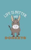 Life Is Better With Donkeys