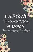 Everyone Deserves A Voice Speech-Language Pathologist