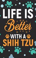 Life Is Better With A Shih Tzu