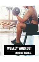 Weekly Workout Exercise Journal: Weekly Workout Exercise Journal book for women With Calendar 2018-2019 Weekly Workout Planner, Workout Goal, Workout Journal Notebook Workbook size (1 Workout Log & Training Journal)
