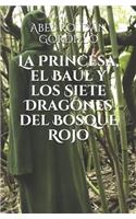 Princesa, el Baúl y los Siete Dragones del Bosque Rojo