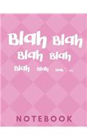 Blah Blah Blah Blah Blah Blah Blah Notebook