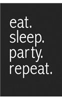 Eat Sleep Party Repeat