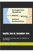Naulila, den 18. Dezember 1914: Die Begierde von Afrika, oder ein Präludium für zwei Kriegen