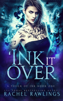 'Ink it Over: A Touch Of Ink Novel(1 Touch of Ink)