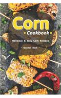 Corn Cookbook: Delicious & Easy Corn Recipes