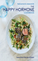 Happy Hormone Cookbook: Food Secrets for a Balanced Life