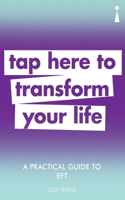 Practical Guide to Eft: Tap Here to Transform Your Life