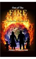 Out of the Fire