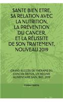 Sante Bien Etre, Relation Avec La Nutrition, La Prévention Du Cancer, Et La Réussite de Son Traitement, Nouveau 2019