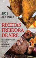 Recetas Freidora de Aire 2021 (Air Fryer Recipes Spanish Edition)