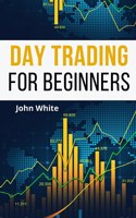 Day Trading for Beginners - 2 Books in 1