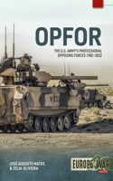 Opfor: The U.S. Army's Professional Opposing Forces 1982-2022