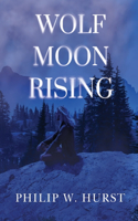 Wolf Moon Rising