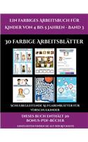 Schulbegleitende Aufgabenblätter für Vorschulkinder (Ein farbiges Arbeitsbuch für Kinder von 4 bis 5 Jahren - Band 3): 30 farbige Arbeitsblätter. Der Preis dieses Buches beinhaltet die Erlaubnis, 20 weitere Bücher der Reihe kostenlos im PDF-Format herunt(2 Schulbegleitende Aufgabenblätter Für Vorschulkinde)