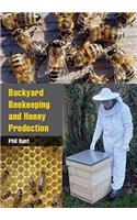 Backyard Beekeeping and Honey Production