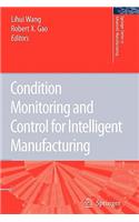 Condition Monitoring and Control for Intelligent Manufacturing