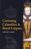 Crowning Calamaties and Royal Corpses