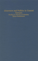 Literature and Politics in Central Europe