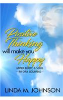 Positive Thinking Will Make You Happy