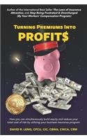 Turning Premiums Into Profits