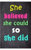She Believed She Could So She Did