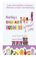 Starting A Childcare Business Without A Loan