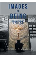 Images of Being There