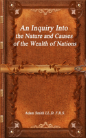 Inquiry Into the Nature and Causes of the Wealth of Nations