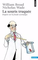 Souris Truqu'e. Enqute Sur La Fraude Scientifique(la)