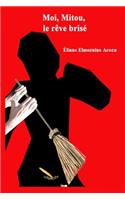 Moi, Mitou, le rêve brisé