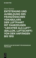 Entstehung Und Ausbildung Des Französischen Vokabulars Der Luftfahrt Mit Fahrzeugen 