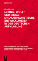 Leibniz, Wolff Und Einige Sprachtheoretische Entwicklungen in Der Deutschen Aufklärung