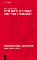 Beiträge Zur Theorie Positiver Operatoren