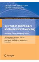 Information Technologies and Mathematical Modelling. Queueing Theory and Applications: 16th International Conference, Itmm 2017, Named After A.F. Terpugov, Kazan, Russia, September 29 - October 3, 2017, Proceedings
